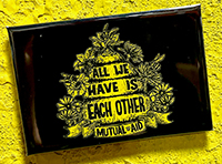 All We Have is Each Other / Mutual Aid magnet