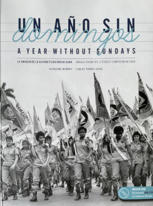 A Year Without Sundays: Images from the Literacy Campaign in Cuba