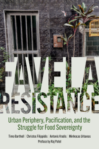 Favela Resistance: Urban Periphery, Pacification, and the Struggle for Food Sovereignty (e-Book)